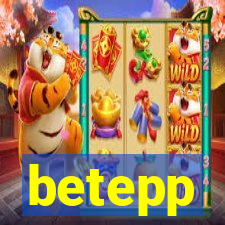 betepp