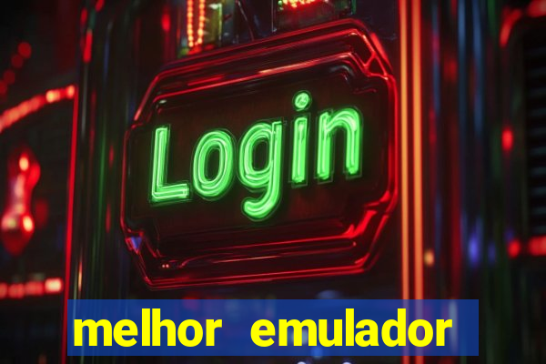 melhor emulador para pc fraco