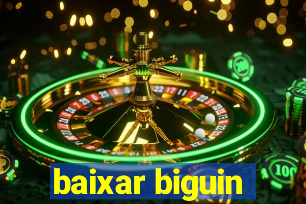 baixar biguin