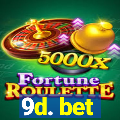 9d. bet