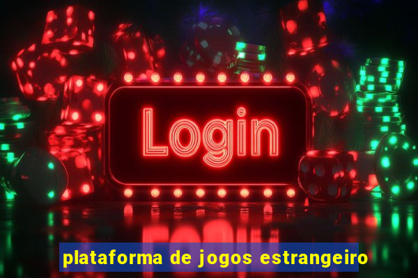 plataforma de jogos estrangeiro