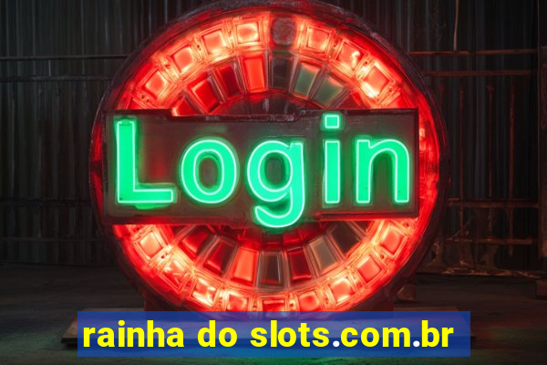 rainha do slots.com.br