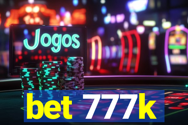 bet 777k