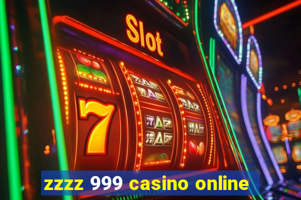 zzzz 999 casino online