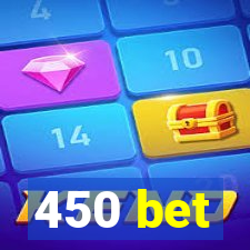 450 bet