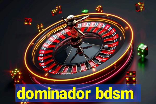 dominador bdsm