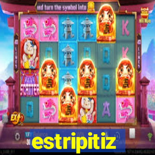 estripitiz