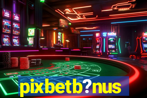 pixbetb?nus