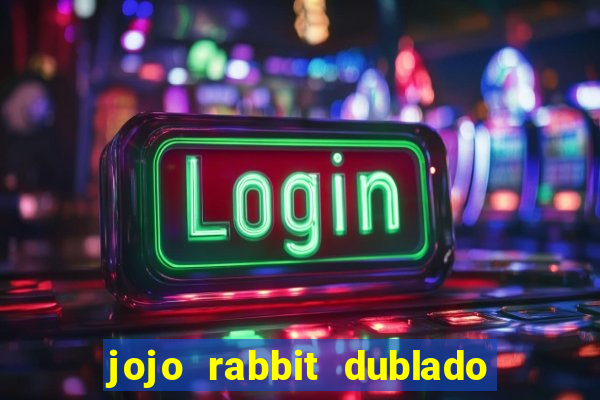 jojo rabbit dublado assistir online