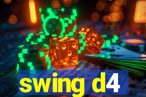 swing d4