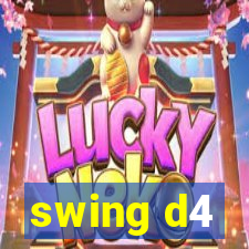 swing d4