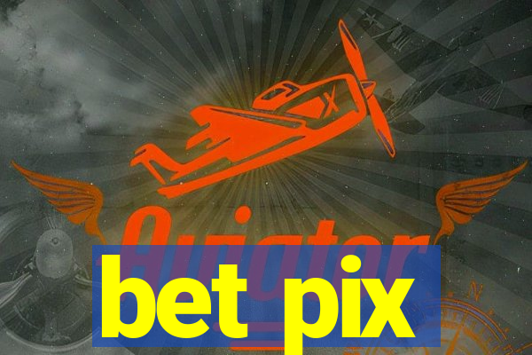 bet pix