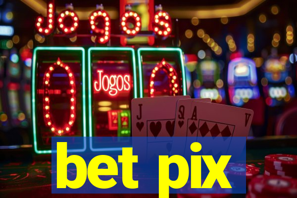 bet pix