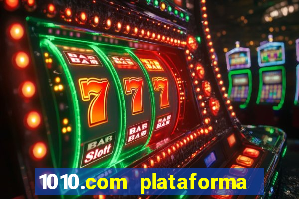 1010.com plataforma de jogos