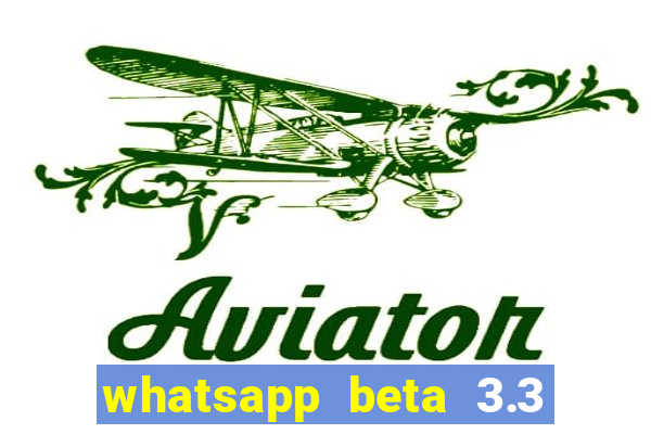 whatsapp beta 3.3 10 instalar