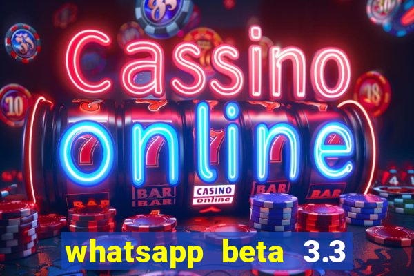 whatsapp beta 3.3 10 instalar