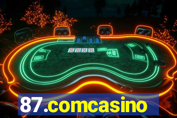 87.comcasino