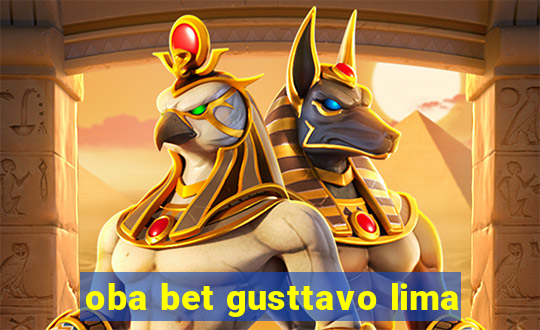 oba bet gusttavo lima