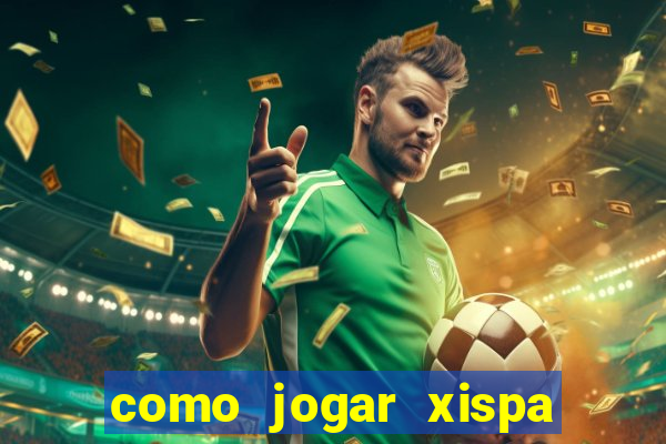 como jogar xispa no jogo do bicho