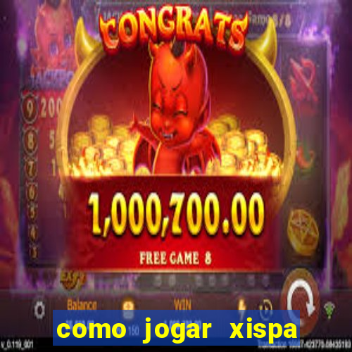 como jogar xispa no jogo do bicho