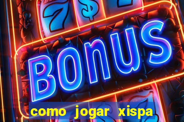 como jogar xispa no jogo do bicho