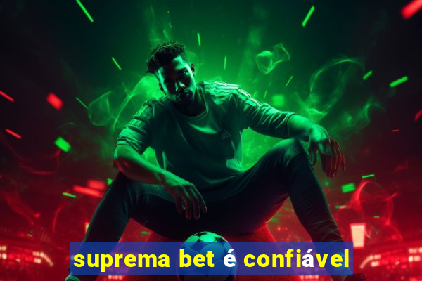 suprema bet é confiável