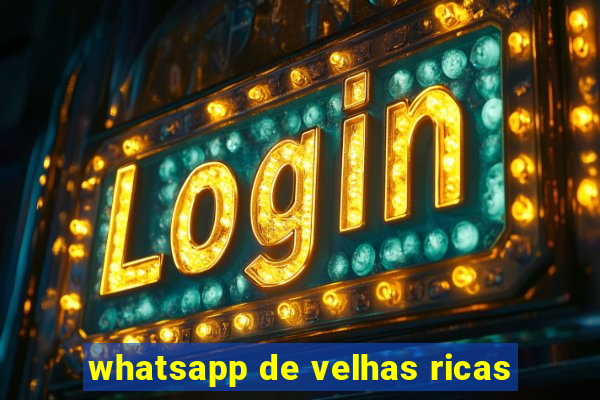 whatsapp de velhas ricas