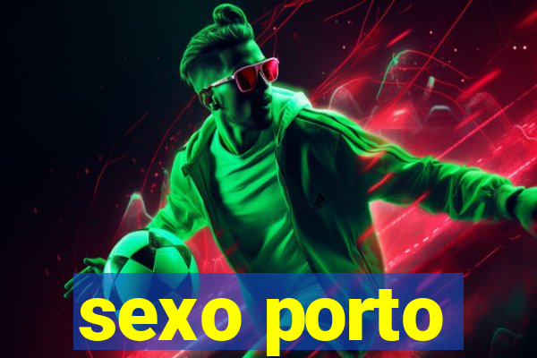 sexo porto