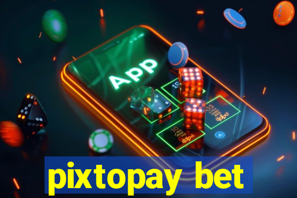 pixtopay bet