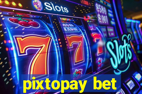 pixtopay bet