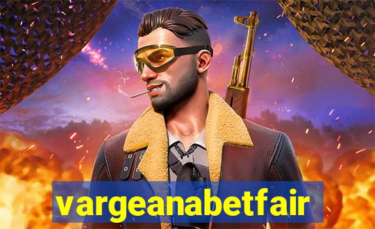 vargeanabetfair