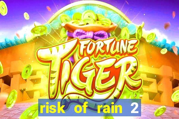 risk of rain 2 tier list