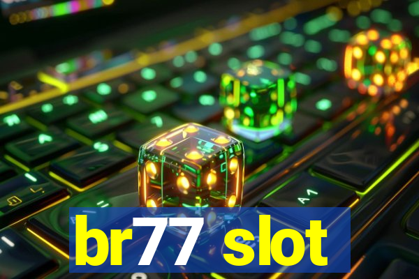 br77 slot