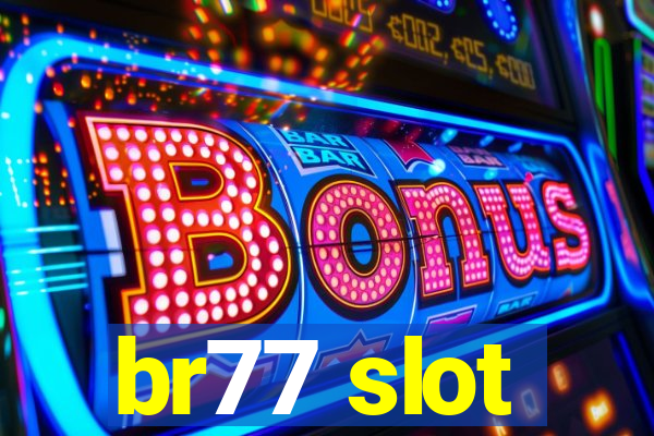 br77 slot