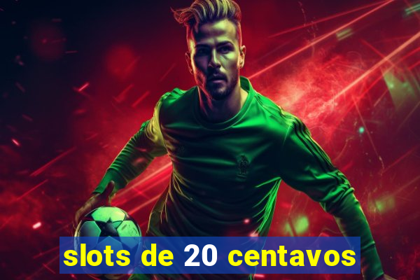 slots de 20 centavos