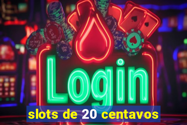 slots de 20 centavos