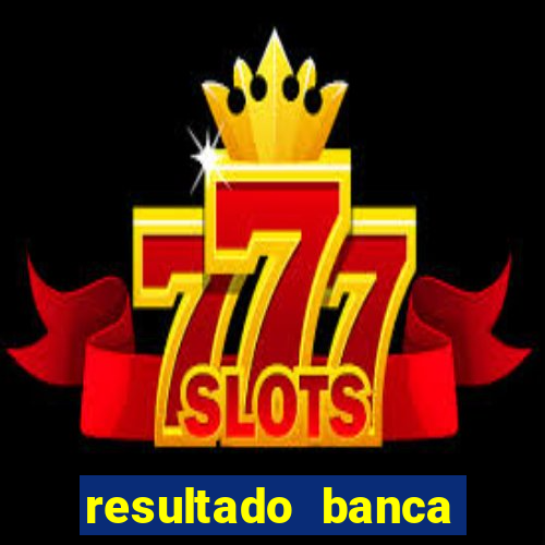 resultado banca sonho real