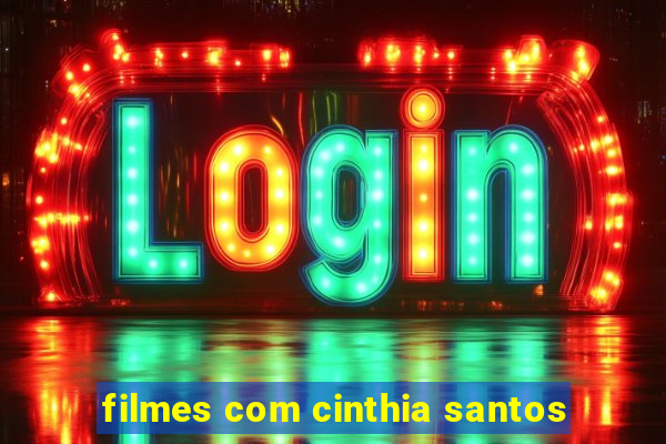 filmes com cinthia santos