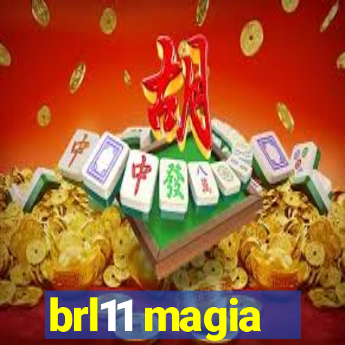 brl11 magia