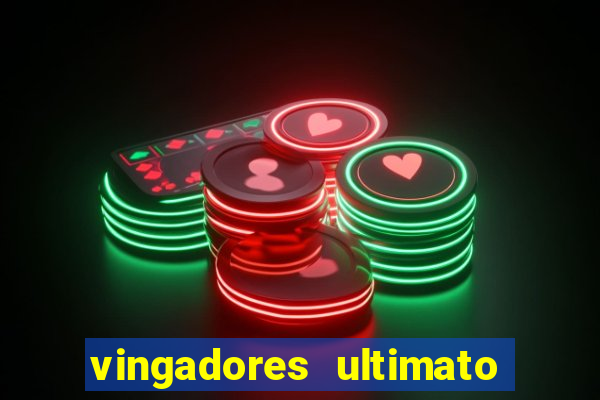 vingadores ultimato baixar filme completo dublado