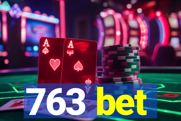 763 bet