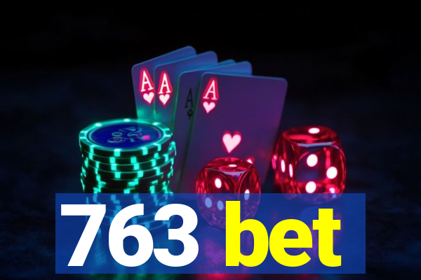 763 bet