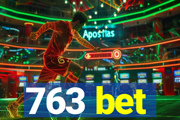 763 bet