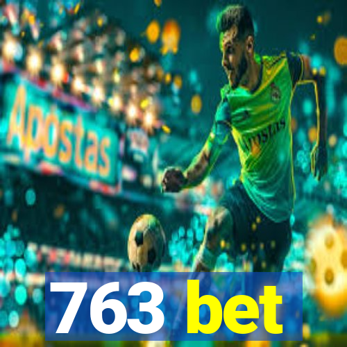 763 bet