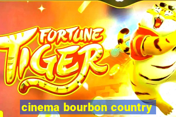 cinema bourbon country