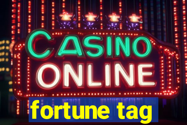 fortune tag