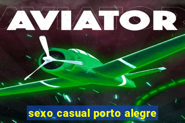 sexo casual porto alegre