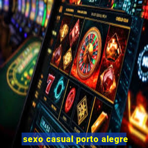 sexo casual porto alegre