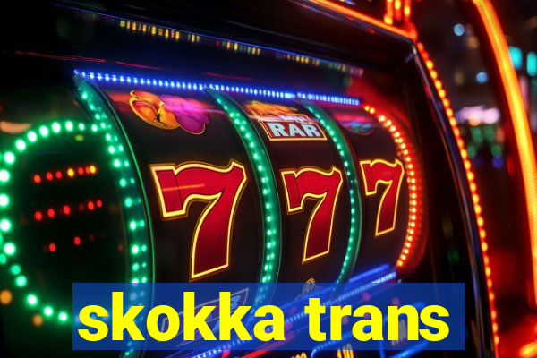 skokka trans