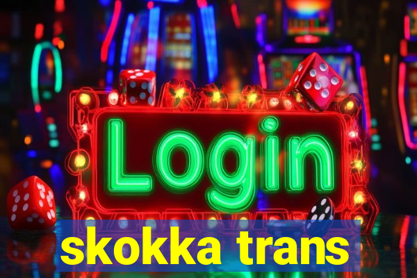 skokka trans